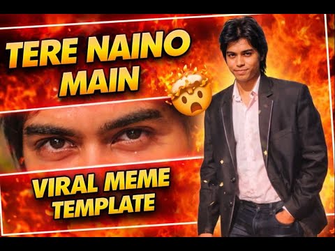 Tere naino mein viral meme template ||chadtag meme template||