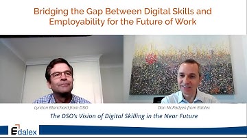 The DSO’s Vision of Digital Skilling in the Near Future - Edalex Video Interview
