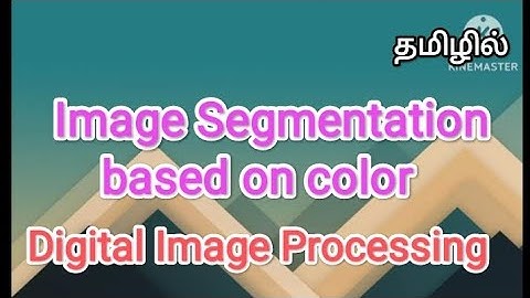 Image segmentation based on colors | digital image processing in tamil #sscomputetstudies, #image