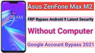 Asus ZenFone Max M2 | FRP Unlock No PC | ZB633KL Google Account Bypass Android 9 Latest 2021