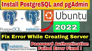 how to install postgresql and pgadmin on ubuntu fixed password authentication failed error 2022