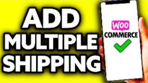 How To Add Multiple Shipping Method in Woocommerce [EASY!]
