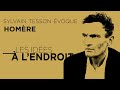 Les ides  lendroit  exclusif  sylvain tesson voque homre