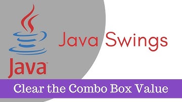 ava tutorial [Java Swings] - How to Clear Combo Box Value or setSelectedIndex() Part 8