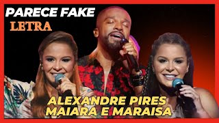 Alexandre Pires e Maiara e Maraisa | Parece Fake (LETRA) - LANÇAMENTO 2023