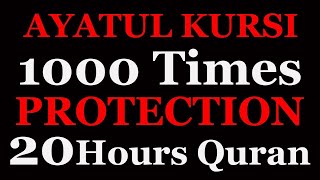 Ayatul Kursi X1000 | 20 Hours Beautiful Quran Recitation | Protection | Ruqyah For Money Busines Job