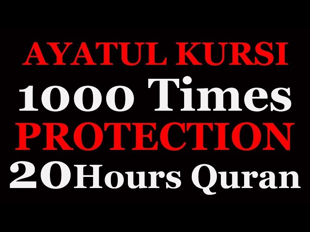 Ayatul Kursi X1000 | 20 Hours Beautiful Quran Recitation | Protection | Ruqyah For Money Busines Job class=