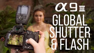 Sony Alpha 9 III & How to Maximize Your Flash with Global Shutter