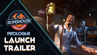 Roadhouse Simulator: Prologue - Launch Trailer