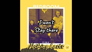 Bedroom Band -  NOTHING LASTS ( Lyric ) #MeLyric