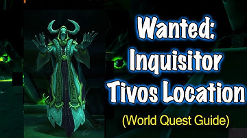 WANTED: Inquisitor Tivos World Quest Guide (Jessiehealz)