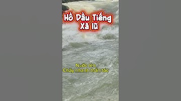 Hồ Dầu Tiếng tiếp tục xả lũ “ hồ thủy lợi nhân tạo lớn nhất Việt Nam và Đông Nam Á”