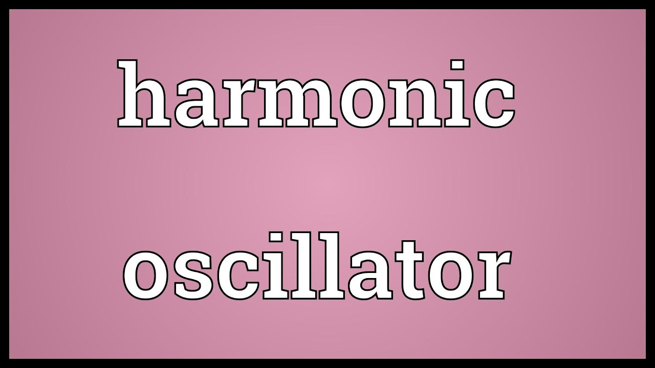 Harmonic oscillator Meaning - YouTube