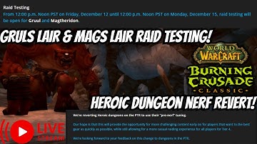 TBC PTR🟢 Gruls & Mags lair raid testing RIGHT NOW!!  Heroic Dungeon Nerf Revert? !rxp