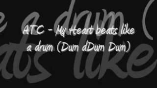 Video thumbnail of "ATC - My Heart beats like a Drum (Dum Dum Dum)"