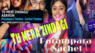 Tu Meri Zindagi / Adayein  by Parampara and Sachet is latest Hindi song with by Abhijit Vaghani.