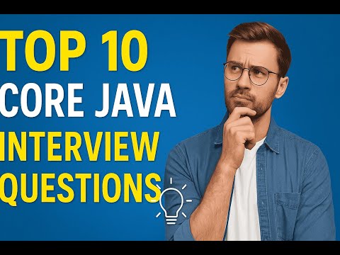 Top 10 Core Java Interview Questions and Answers for Freshers | Java Basics 2025