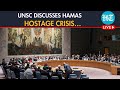 UN Security Council Holds Meeting On Hostages Held By Hamas | Gaza War