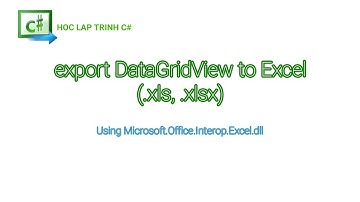 Xuất datagridview ra excel c# | c# export datagridview to excel | hoc lap trinh c#
