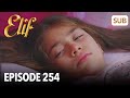 Elif Episode 254 | English Subtitle