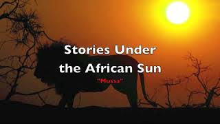 Stories Under the African Sun Mussa