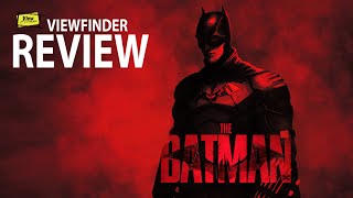 Review The Batman  [  Viewfinder : รีวิว เดอะแบทแมน ]