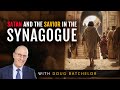 Doug Batchelor | Satan and the Savior In the Synagogue