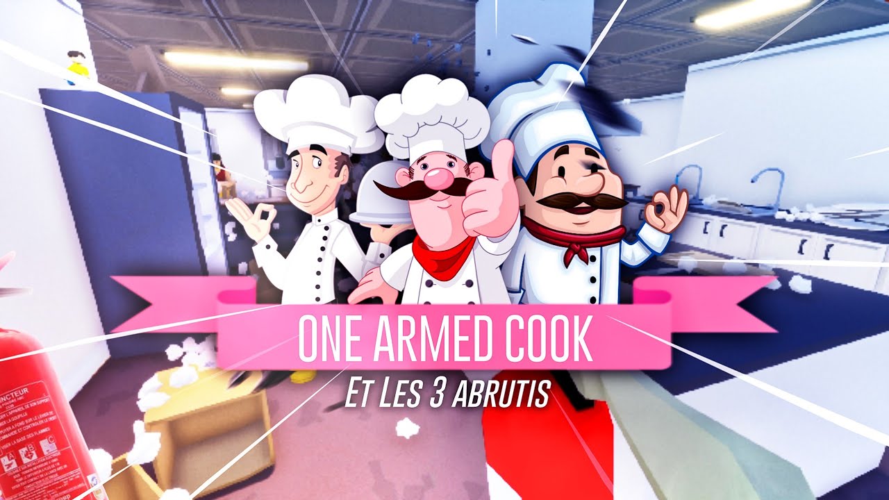 [One Armed Cook] Un cauchemars en cuisine avec 3 appr- Abrutis - YouTube