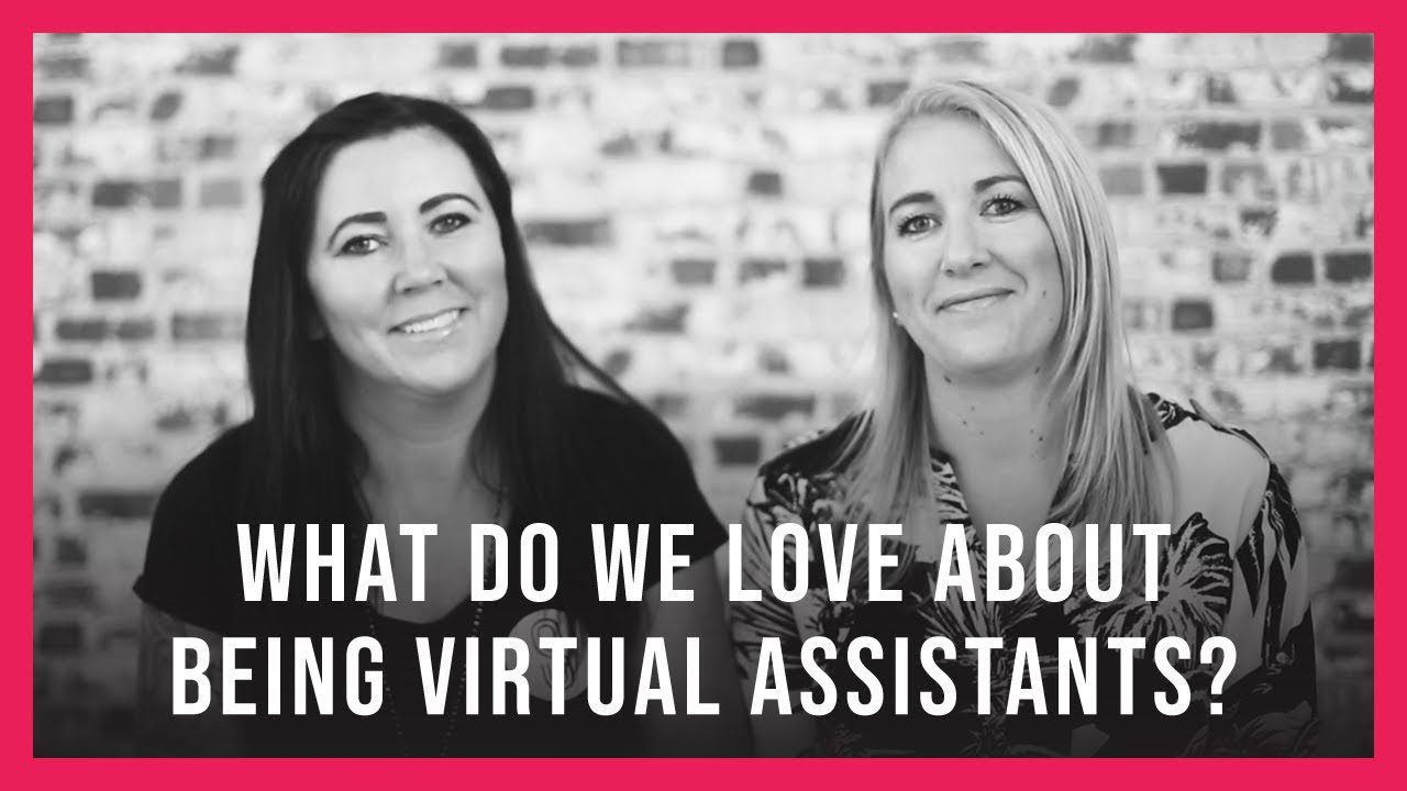 What We Love About Being Virtual Assistants