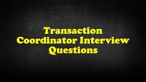 Transaction Coordinator Interview Questions