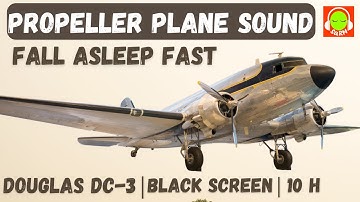 PROPELLER PLANE SOUND FOR FALL ASLEEP FAST | DOUGLAS DC-3 | BROWN NOISE BLACK SCREEN | #dc3 |✈️🎧😴