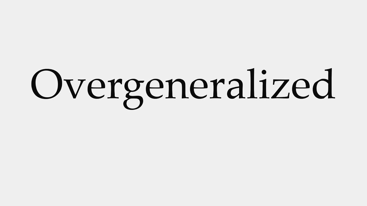 How To Pronounce Overgeneralized Youtube