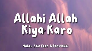 Maher Zain Feat.Irfan Makki-Allahi Allah Kiya Karo | Slowed and Reverb | Lyrics