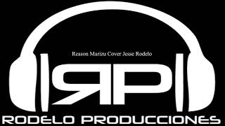 Reason Marizu cover Jesse Rodelo 