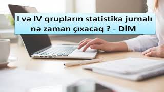L Və Lv Qrupların Statistika Jurnalı Nə Zaman Çıxacaq ? - Di̇m