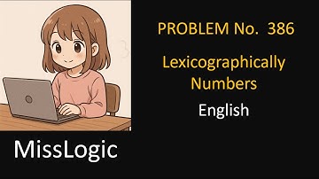 Leetcode Problem No. 386| lexicographical Numbers | Solution Stepwise in English.