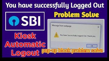 SBI kiosk pup-up blocker problem/sbi kiosk auto logout problem solution#apnagyan #sbikiosk