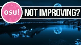 osu! Why you might not be improving/Common things people do that cause them not to improve