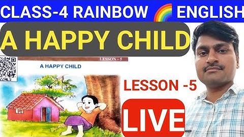 Class 4 Rainbow 🌈 English Lesson-5 A Happy Child के हिंदी में अर्थ और इसके  सभी प्रश्न उत्तर