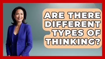 Are There Different Types Of Thinking? - The Personal Growth Path