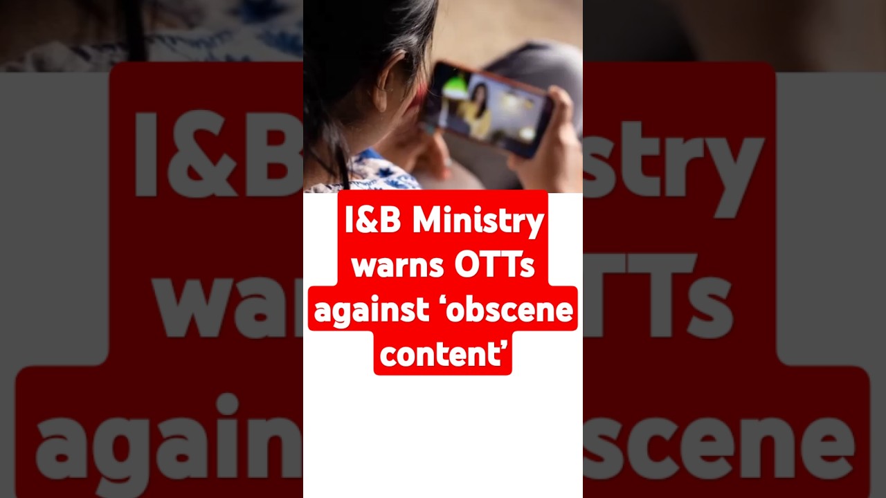 I&B Ministry warns OTTs against ‘obscene content’ | 