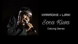 SOCA KIWA - MINUS ONE   LIRIK (Calung Darso)