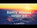 REMIX ALLELUIA VERSION DRILL Remix Drill 2023 Remix By Shade Beats 