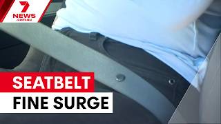 AI cameras trigger 2,000% surge in seatbelt fines | 7NEWS