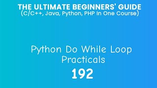 192. Python Do While Loop Practical