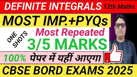 Class 12 Maths Definite Integrals | Most Important 2, 3, 5 Marks Questions & PYQs | CBSE 2025