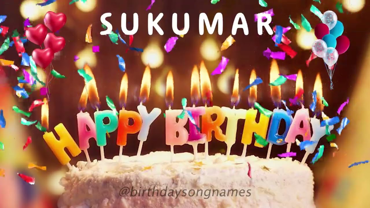 Happy Birthday Sukumar - Happy Birthday To You Song!