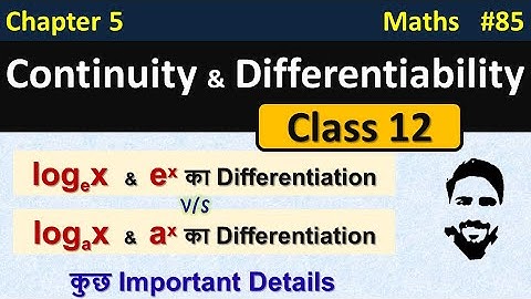 Derivatives of Logarithmic Functions & Exponential Functions | Differentiability Class 12th