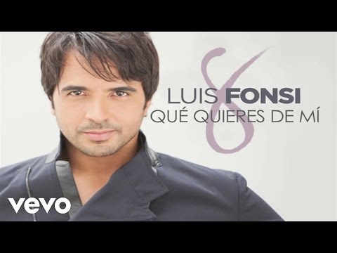 Luis Fonsi – Qué Quieres De Mí (Official Audio)