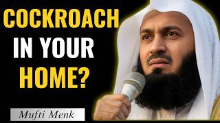 When Allah Lets a Cockroach Into Your Home | There’s a Lesson and Message in It | Mufti Menk